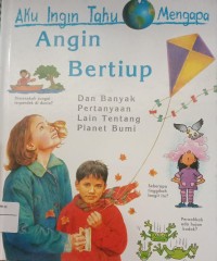 Image of Aku Ingin Tahu Angin Bertiup Dan Banyak Pertanyaan Lain Tentang Planet Bumi