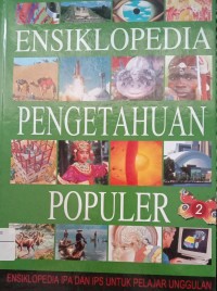 Image of ENSIKLOPEDIA PENGETAHUAN POPULER ENSIKLOPEDIA IPA DAN IPS UNTUK PELAJAR UNGGULAN JILID 2