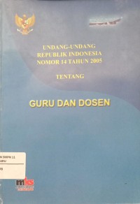 Image of Undang - Undang Republik Indonesia Nomor 14 Tahun 2005 Tentang Guru Dan Dosen