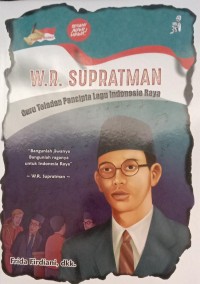 Image of W.R SUPRATMAN : Guru Teladan Pencipta Lagu Indonesia Raya