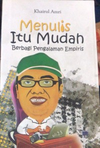 Image of Menulis Itu Mudah - Berbagi Pengalaman Empiris