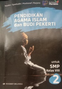 Image of PENDIDIKAN AGAMA ISLAM DAN BUDI PEKERTI untuk SMP Kelas VIII